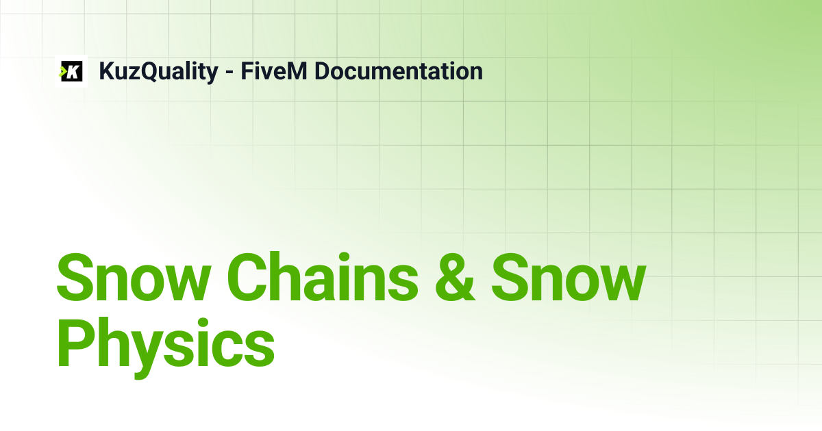 Snow Chains & Snow Physics | KuzQuality - FiveM Documentation