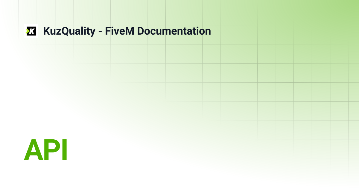 API | KuzQuality - FiveM Documentation