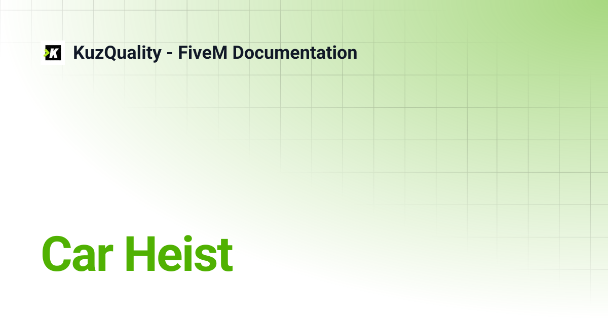 Car Heist | KuzQuality - FiveM Documentation